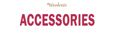 Woodestic Accessories